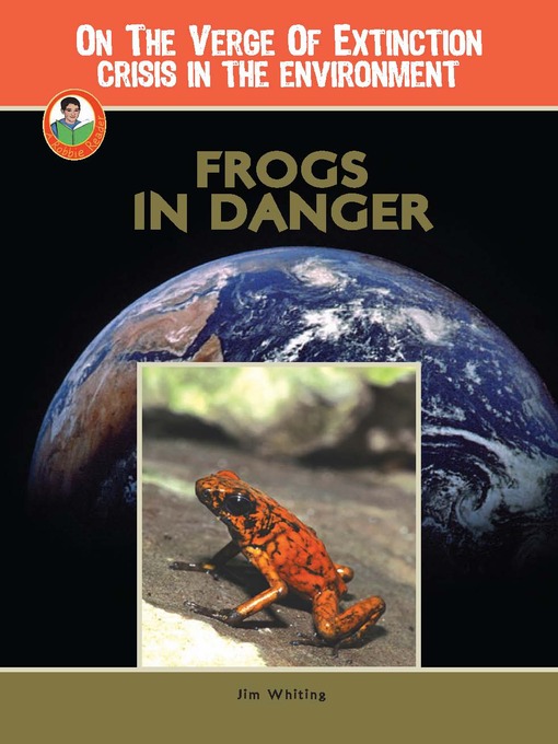 Title details for Frogs in Danger by Jim Whiting - Available